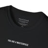 You are a Masterpiece T-Shirt